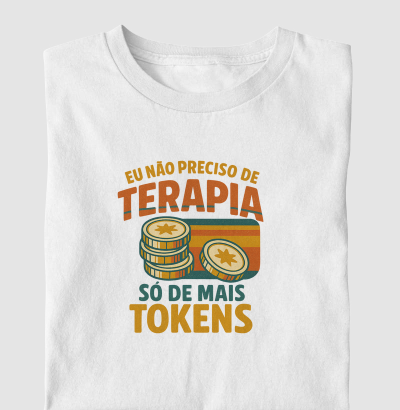 Eu não preciso de Terapia, só de mais Tokens