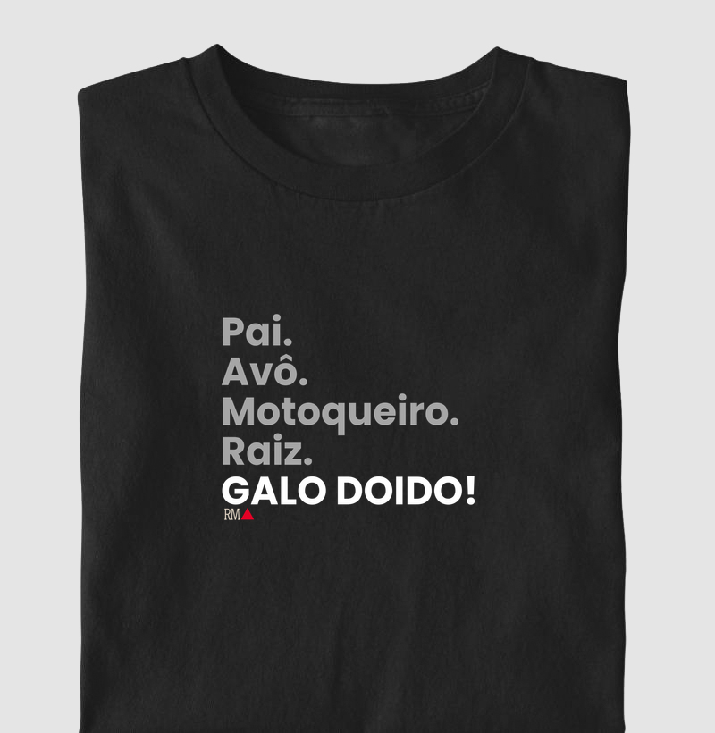 Pai. Avô. Motoqueiro. Raiz. Galo doido!