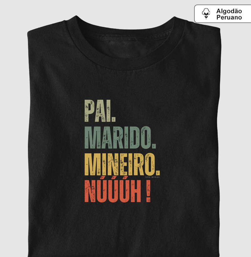 Camiseta Pai Marido Mineiro | Tripla Identidade - Algodão Peruano