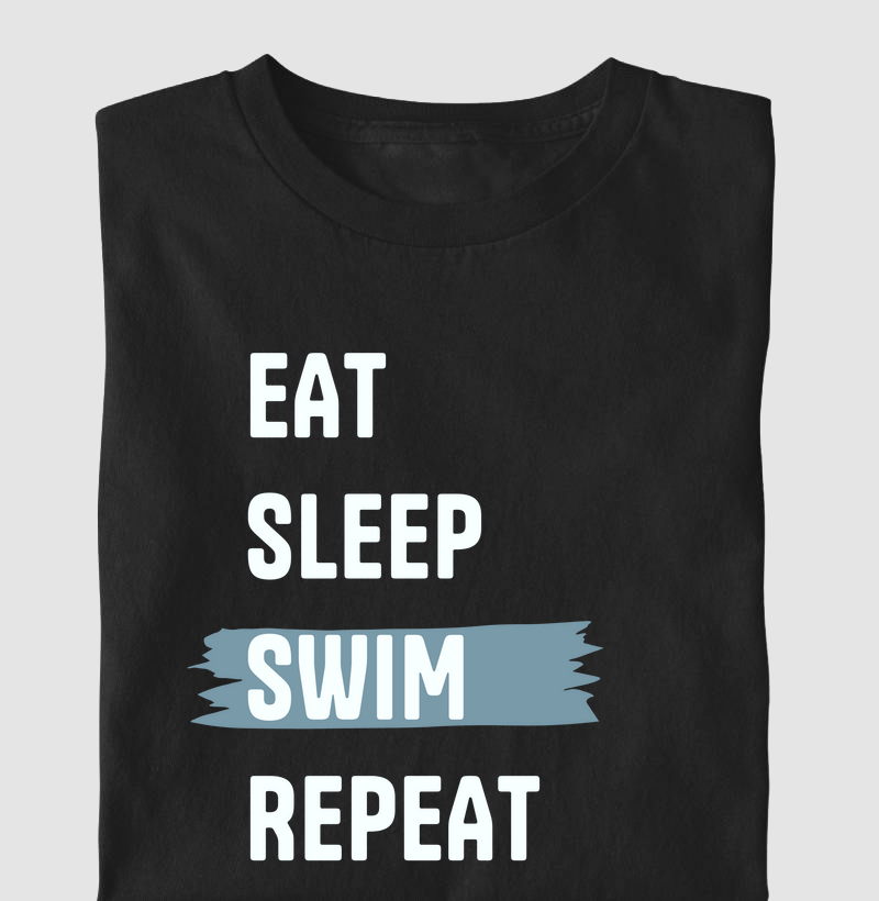 Eat, Sleep, Swim and Repeat