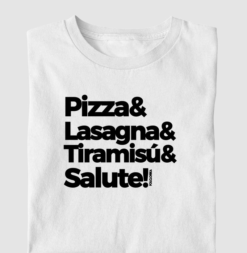 Pizza & Lasagna& Tiramisú& Salute!