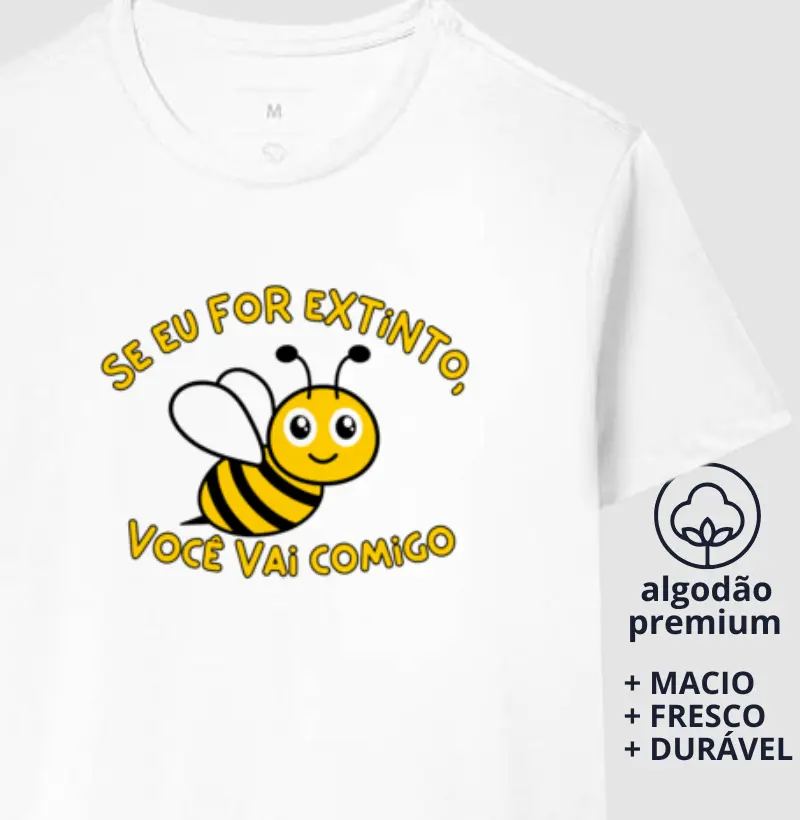 Camiseta Se Eu For Extinto