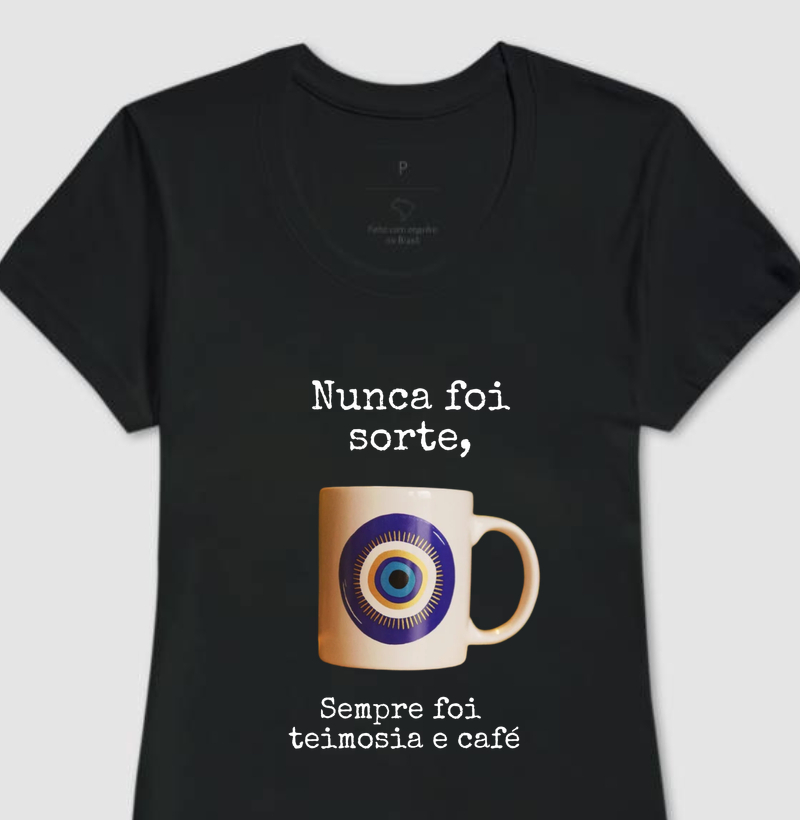 nunca foi sorte, sempre foi teimosia e café