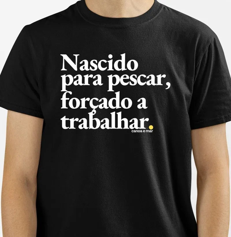 Nascido Para Pescar Forçado A Trabalhar