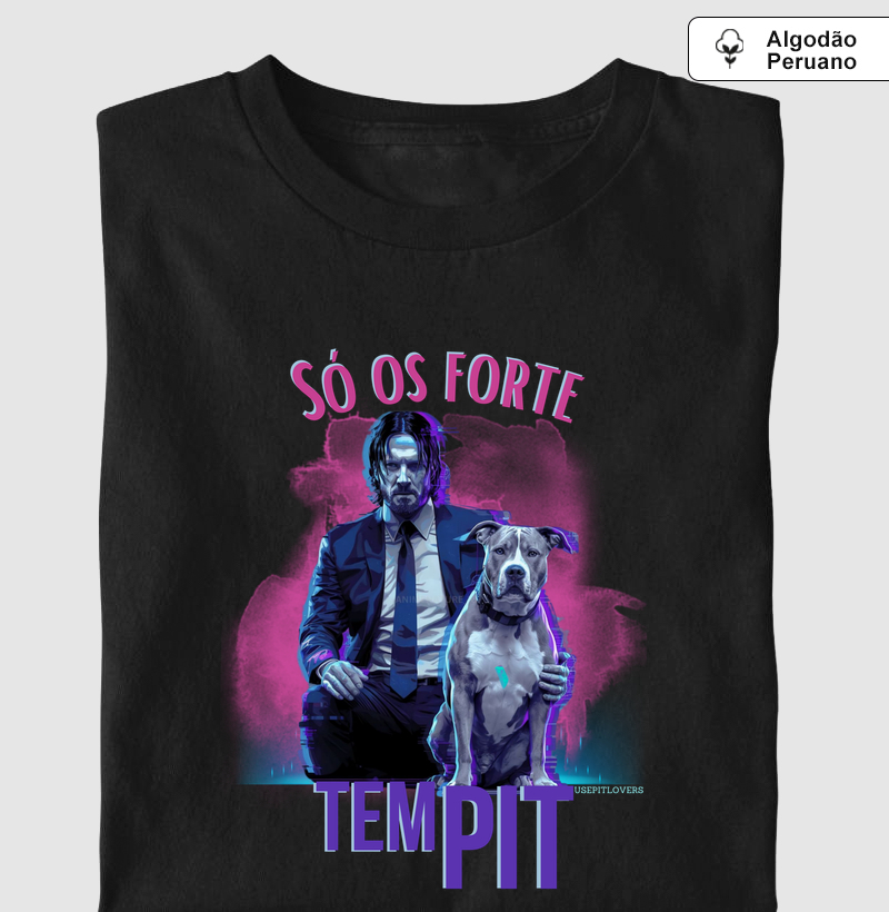 SÓ OS FORTE TEM PIT