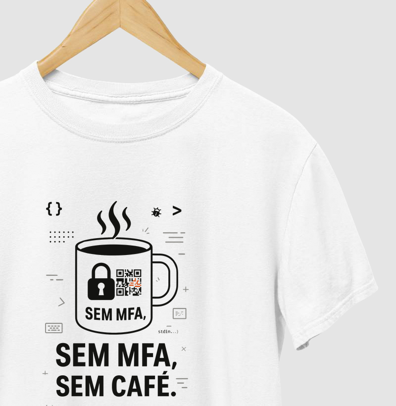 Camiseta Sem MFA, sem café I (CYB)