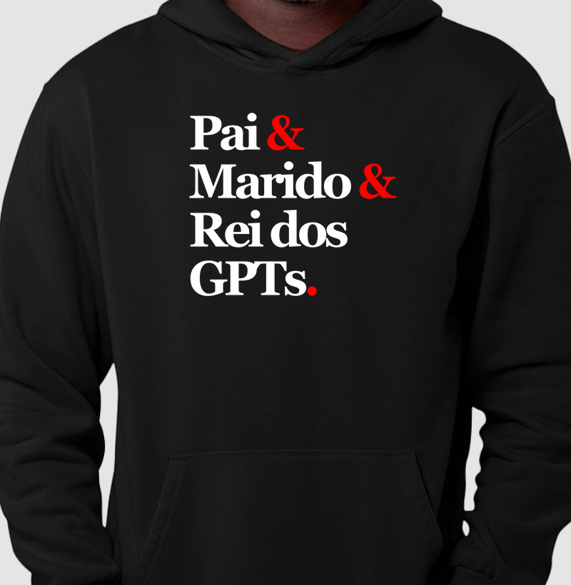 Pai & Marido & Rei dos GPTs.