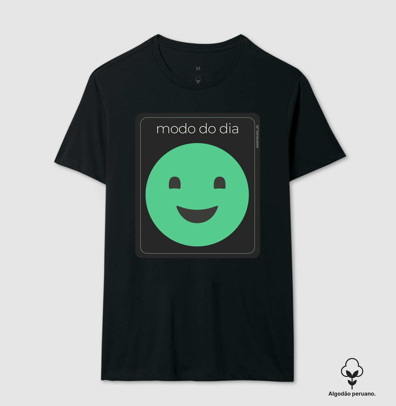 Peça "Modo do Dia - Muito Feliz"