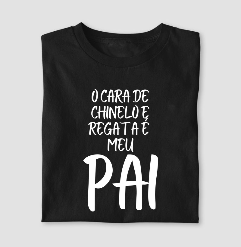 Pai de chinelo e Regata!