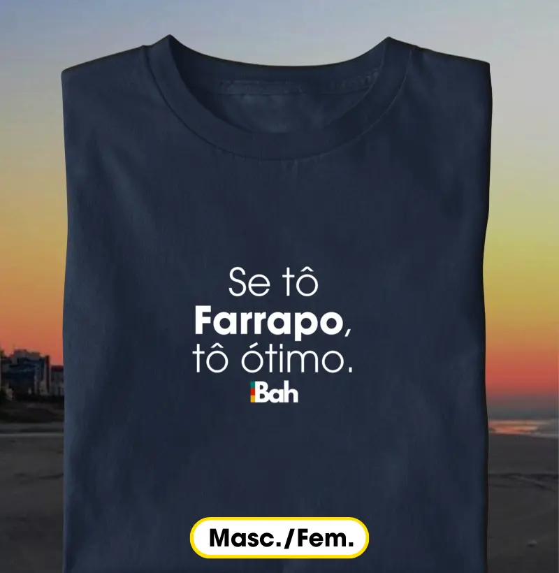 Se tô Farrapo, tô ótimo