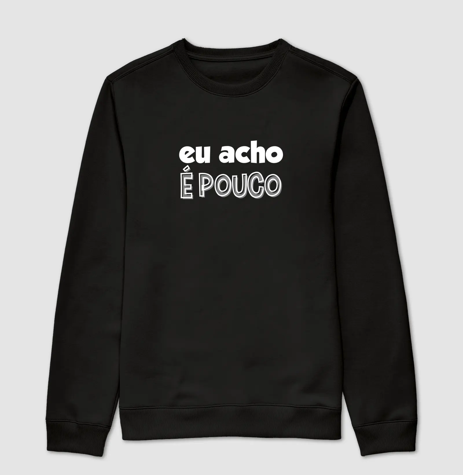 EU ACHO É POUCO