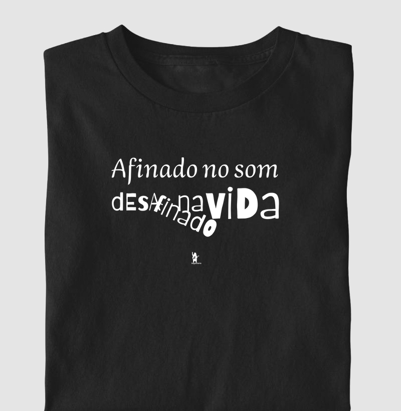 Afinado no som, desafinado na vida