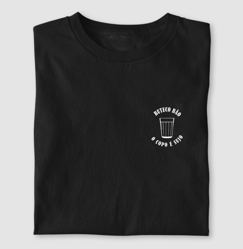 T-Shirt | Buteco bom o copo é sujo