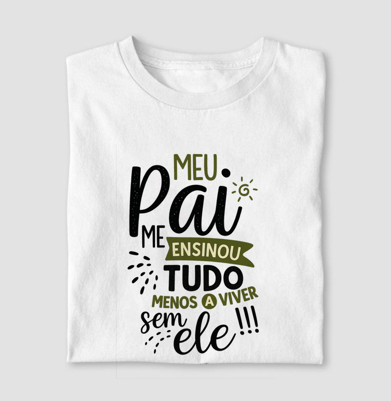 Meu pai me ensinou tudo menos a viver sem ele