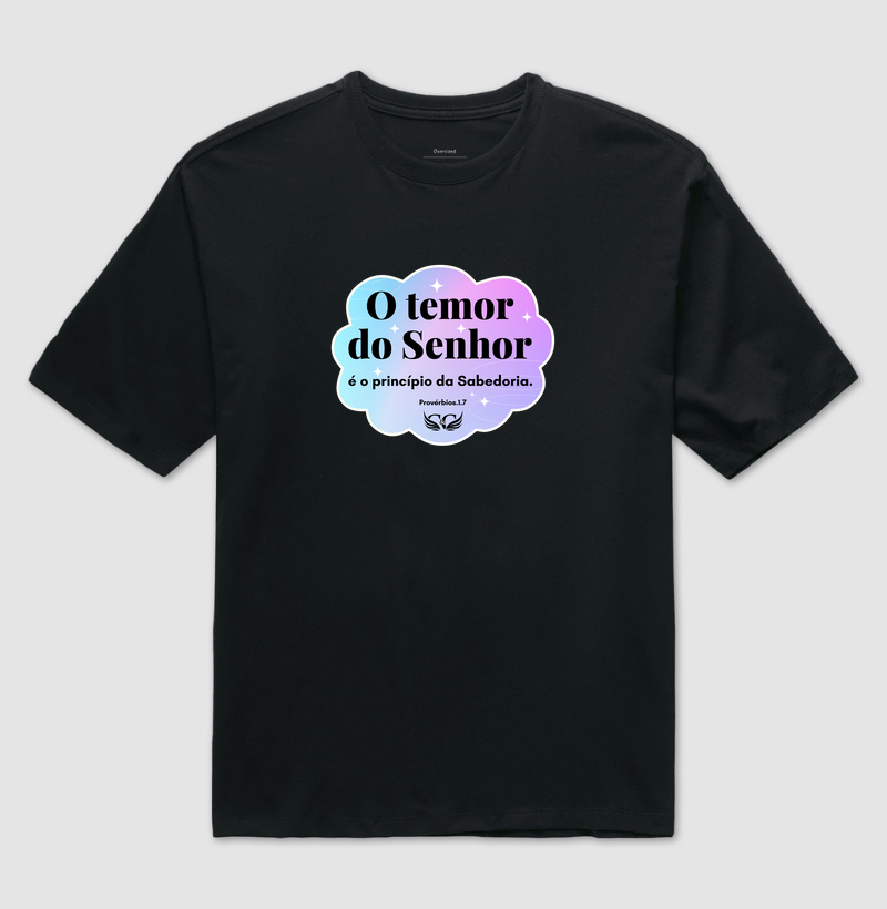 Camiseta Oversized O Temor do Senhor é o Princípio da Sabedoria