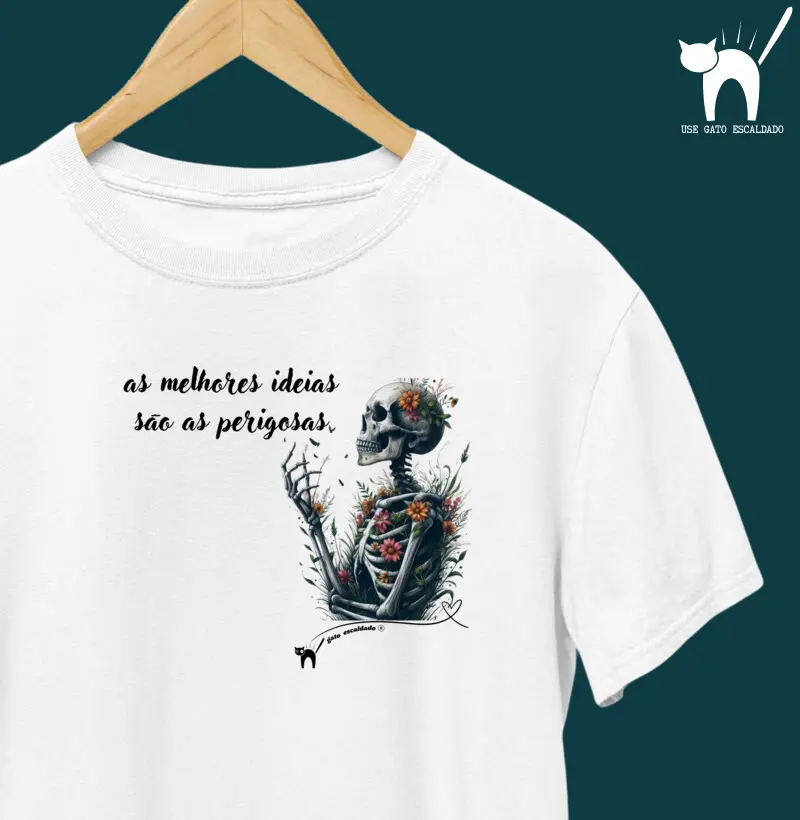 Camiseta As Melhores Ideias São as Perigosas
