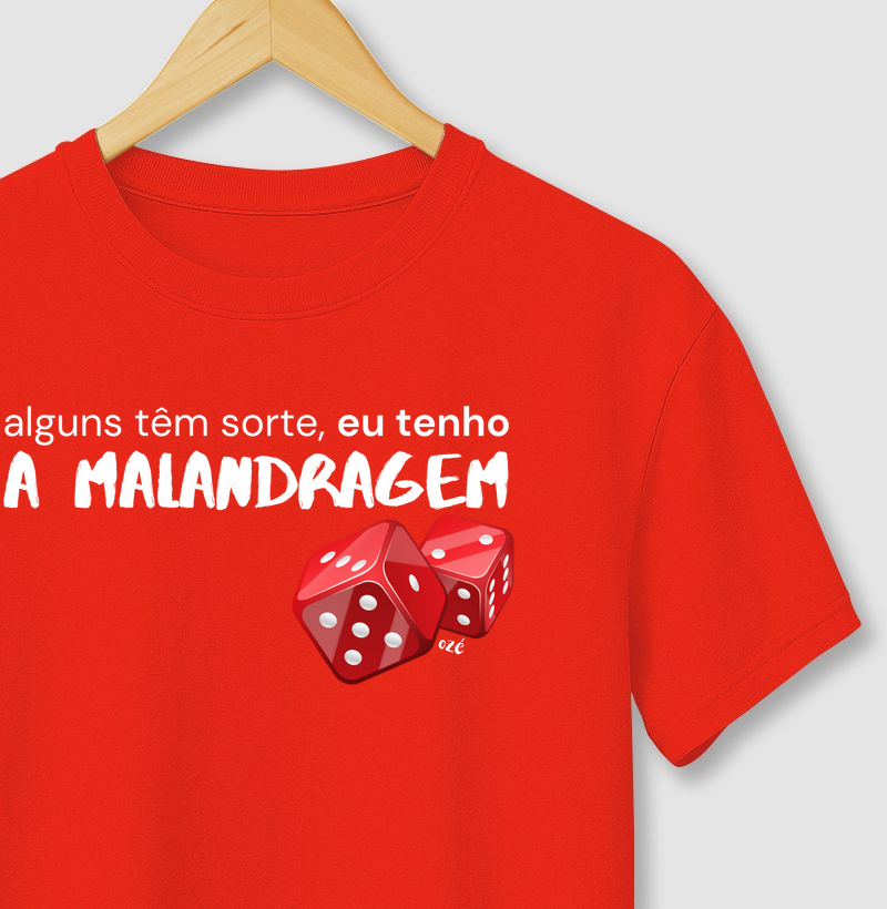 Alguns têm sorte, eu tenho a Malandragem