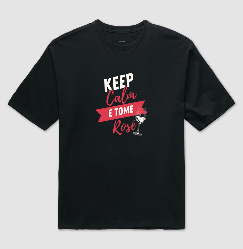 Camiseta Keep Calm e Tome Rosé