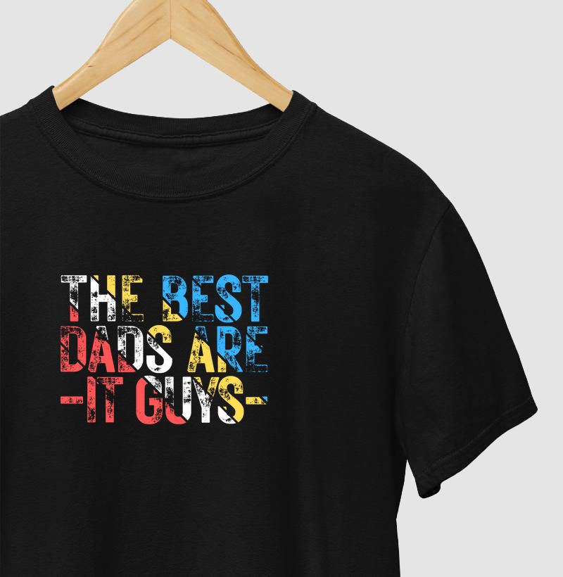 Best dads are IT guys | Camiseta