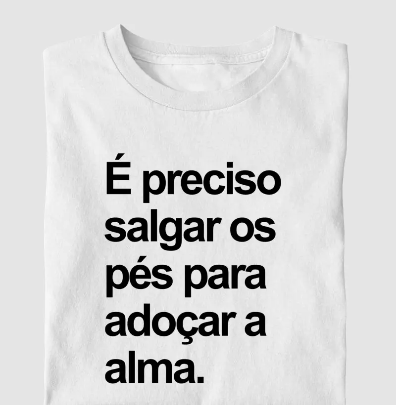 É preciso salgar os pés