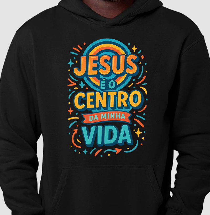Jesus é o Centro da Minha Vida