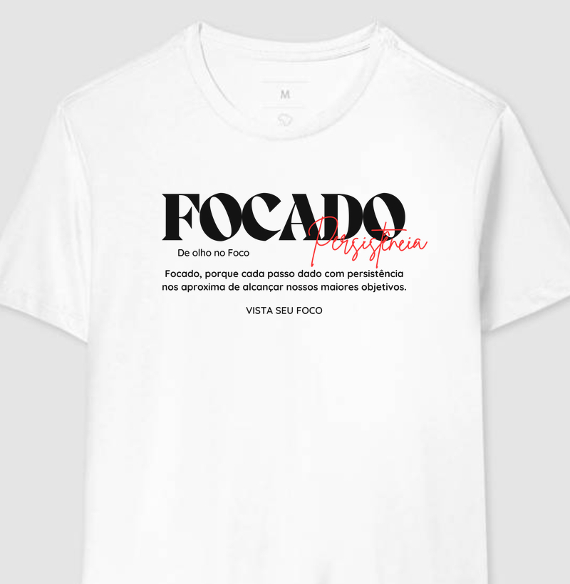 Camiseta Focado - Persistência