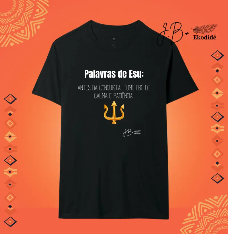 Palavras de Esu: Antes da conquista, tome ebó de calma e paciência.
