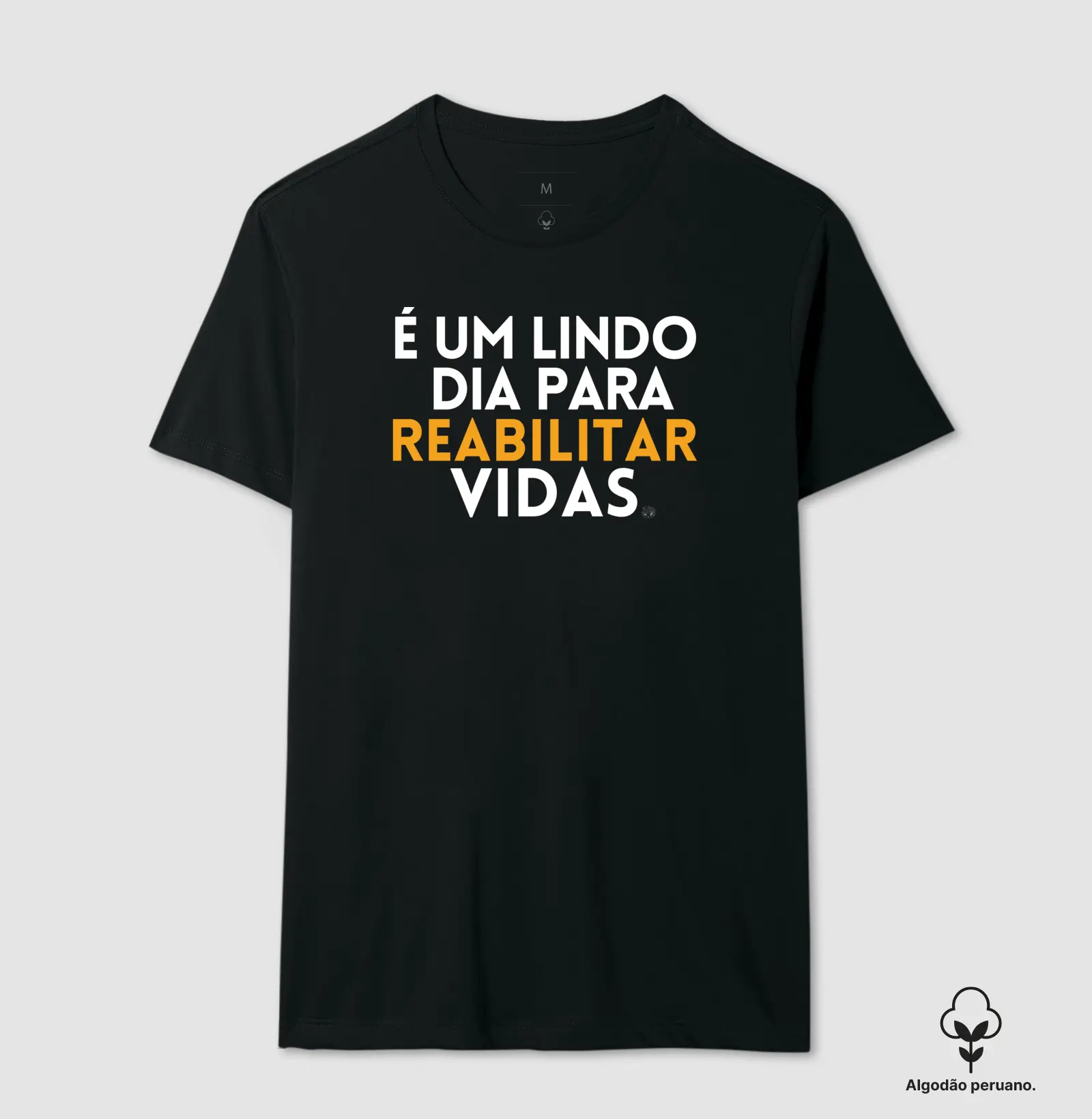 Camiseta Premium Algodão Peruano Orgânico | Reabilitar vidas