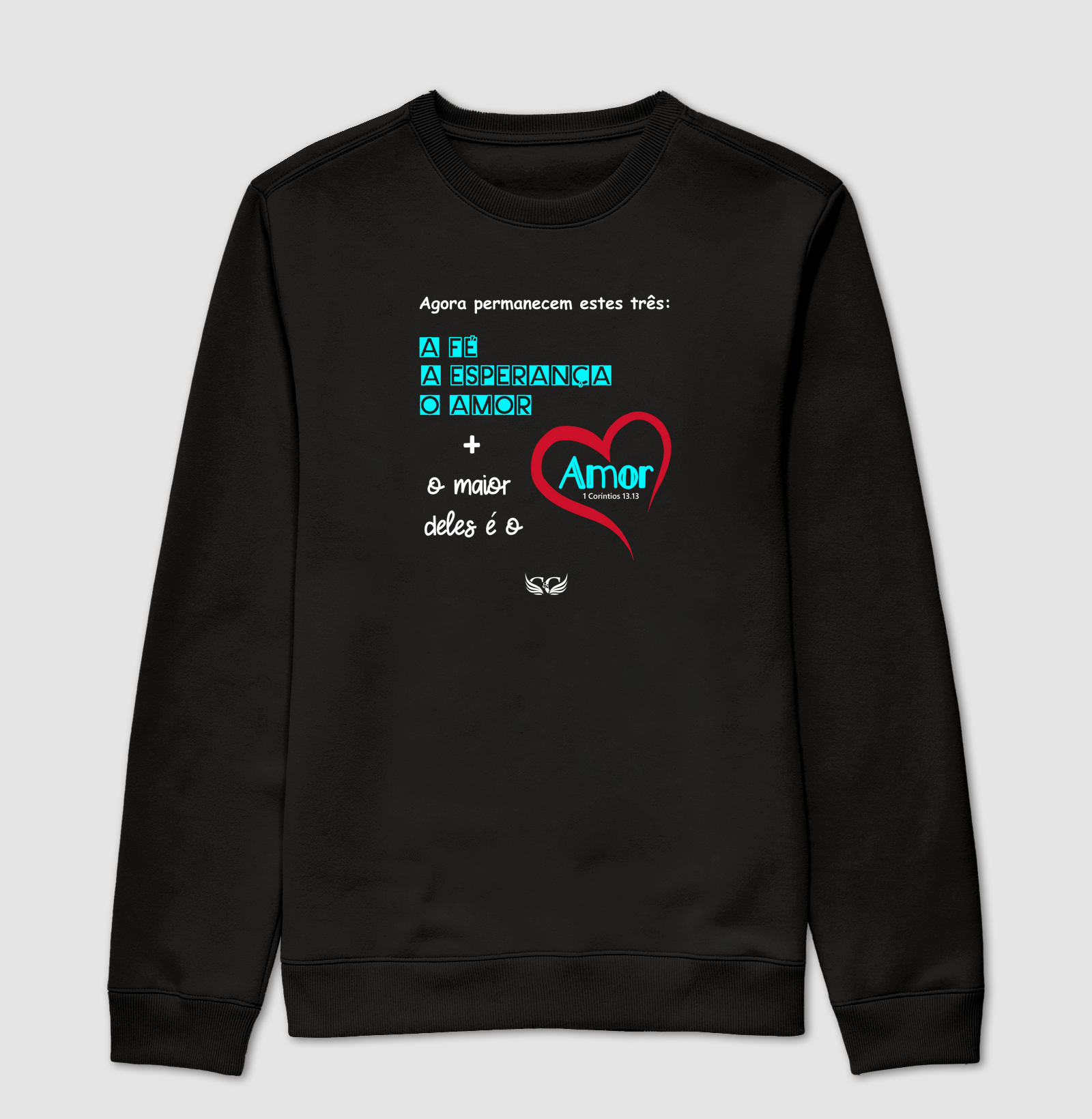 Camiseta Cristã Agora permanecem a Fé a Esperança e o Amor. 1 Cor 13.13