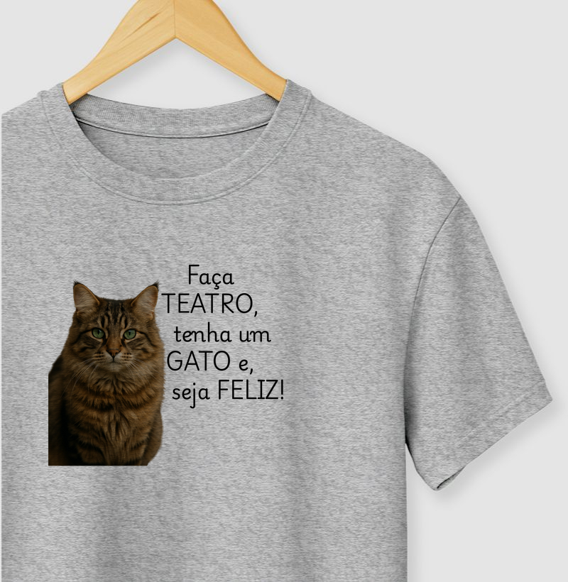 FAÇA TEATRO, TENHA UM GATO E SEJA FELIZ!