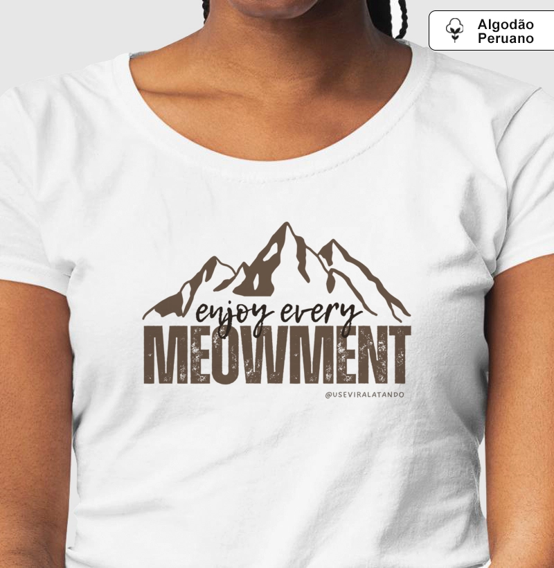 Enjoy Every Meowment