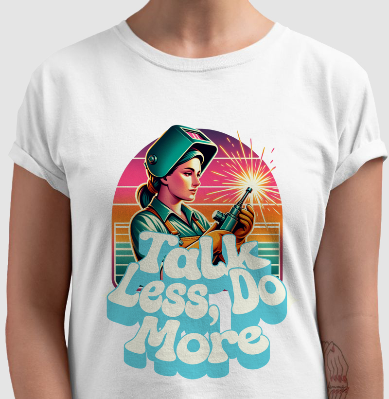 Camiseta Talk Less, Do More