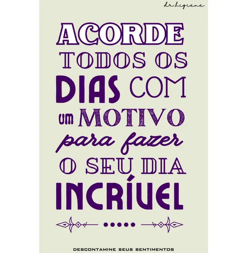 Camisetas ACORDE TODOS OS DIAS COM UM MOTIVO PARA FAZER O SEU DIA INCRÍVEL. Motivação com mensagem Construtiva.