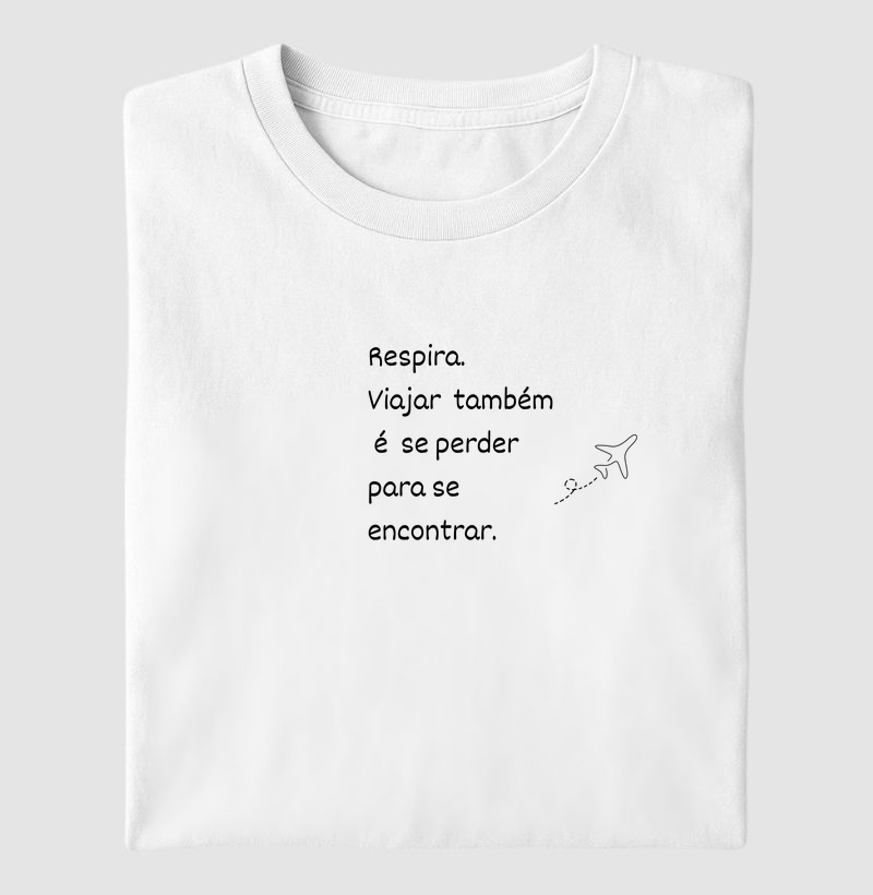 Respira. Viajar também é se perder para se encontrar