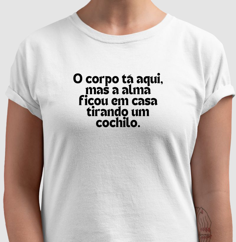 Camiseta Corpo Treinando, Alma Cochilando