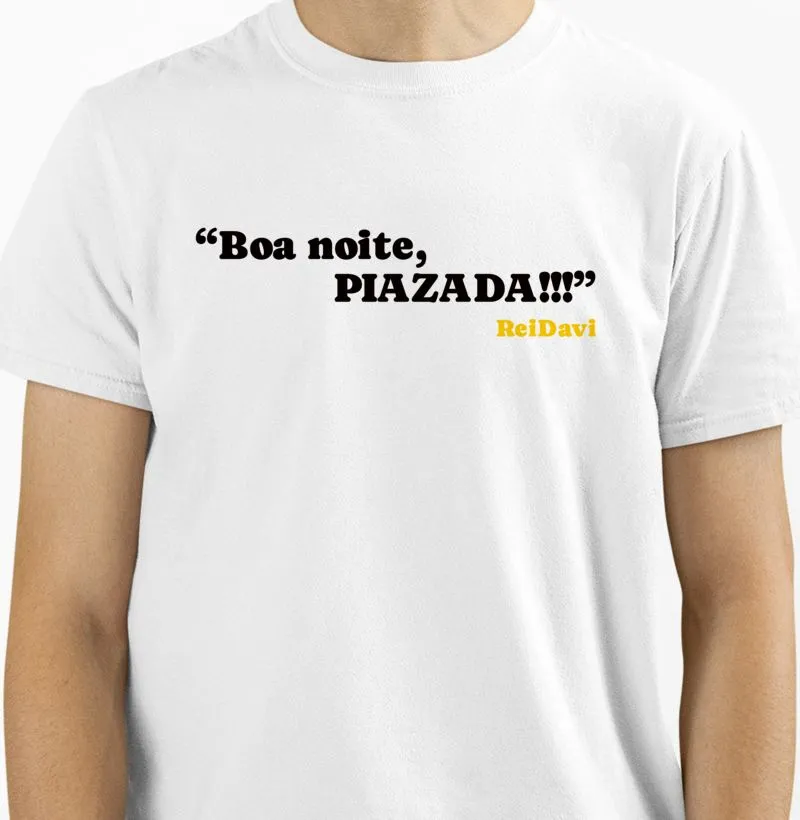 “Boa noite, PIAZADA!!!”