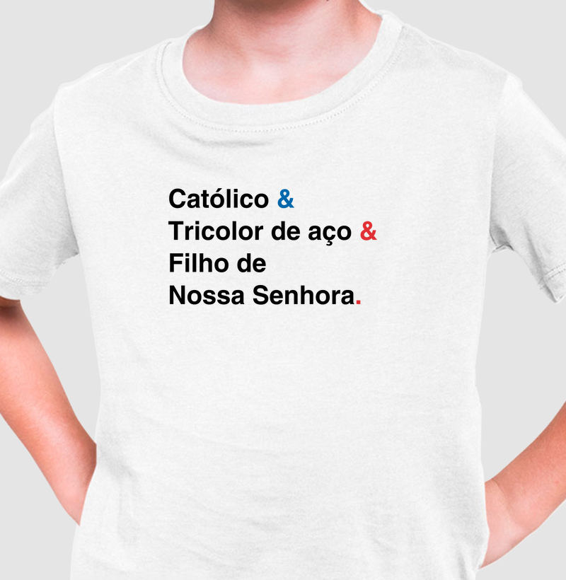 Católico e Tricolor de Aço e Filho de Nossa Senhora