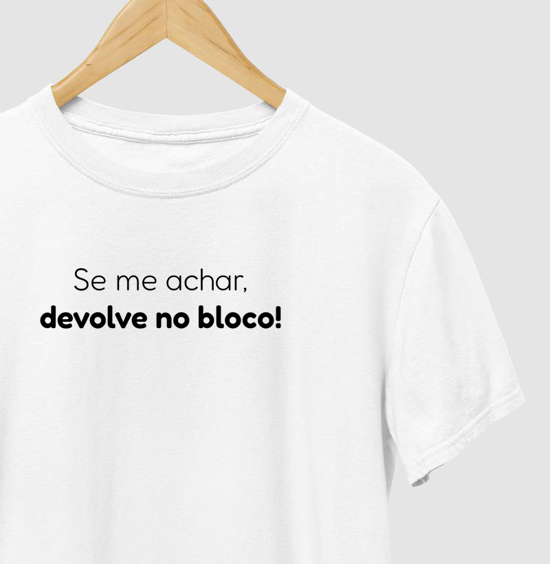 Se me achar, devolve no bloco!