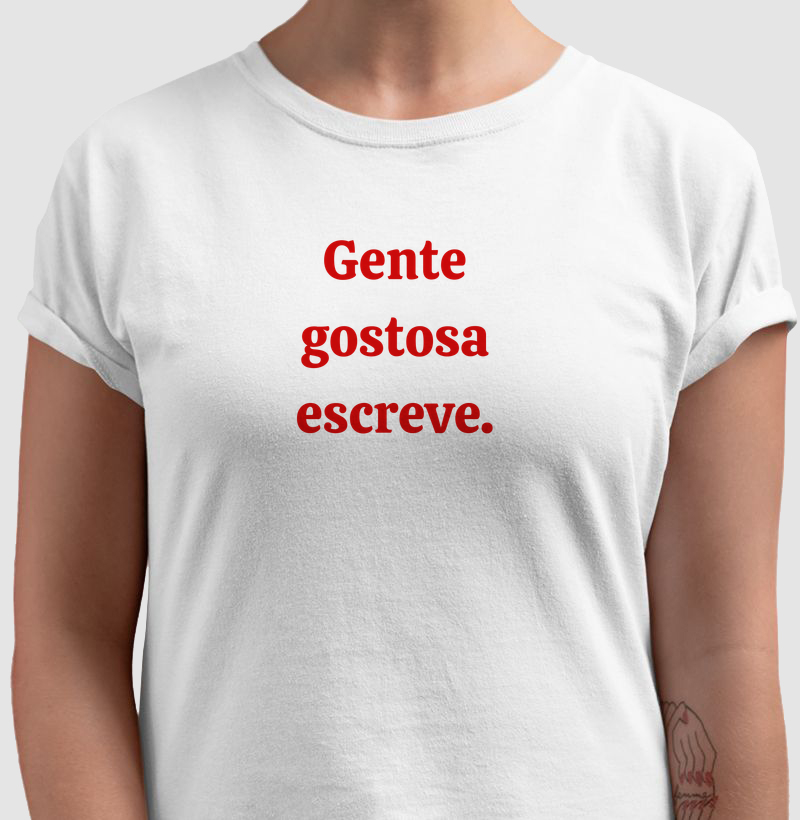 Gente gostosa escreve. 