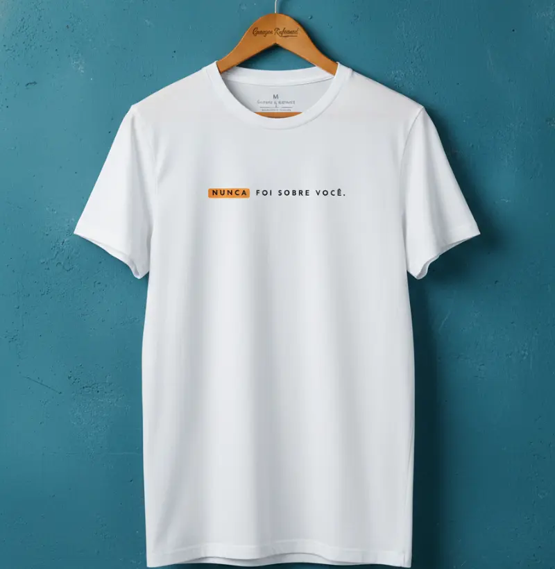 Nunca foi sobre você!