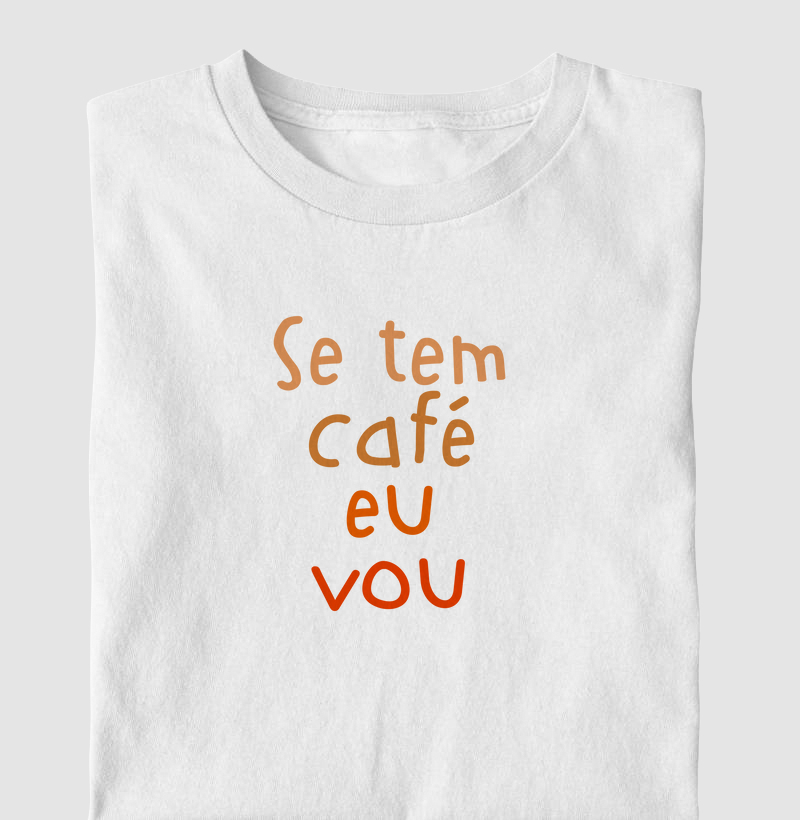 Se tem café eu vou