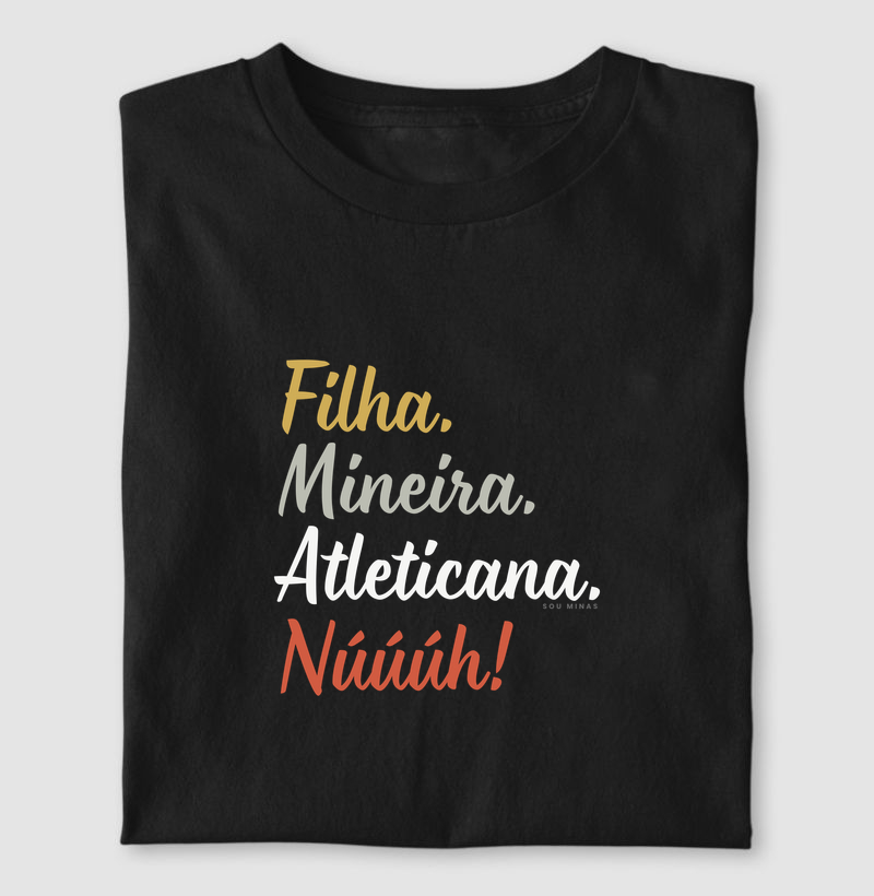 Camiseta Filha Mineira Atleticana | Identidade e Paixão