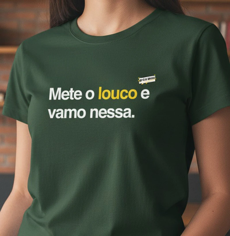 Mete o louco e vamo nessa