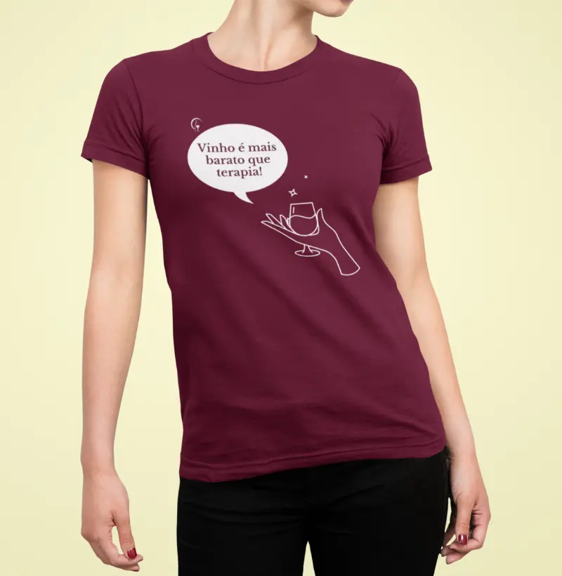 Camiseta Feminina Vinho é mais barato que terapia 