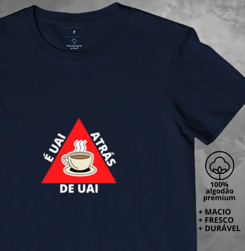Camiseta É Uai Atrás de Uai