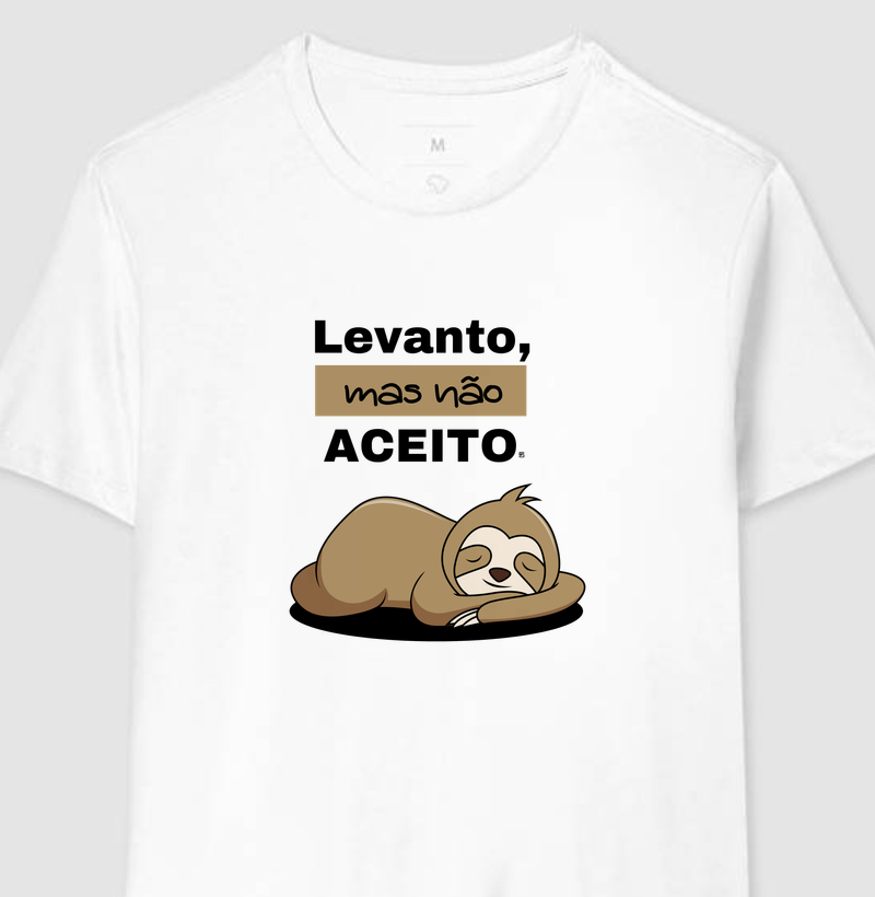 Camiseta Levanto, mas não aceito 