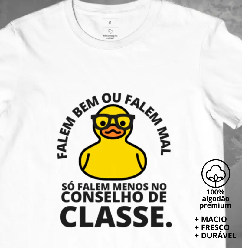 Camiseta Falem Bem ou Falem Mal só Falem Menos no Conselho