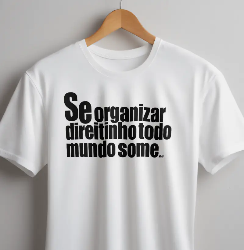Se Organizar Direitinho Todo Mundo Some