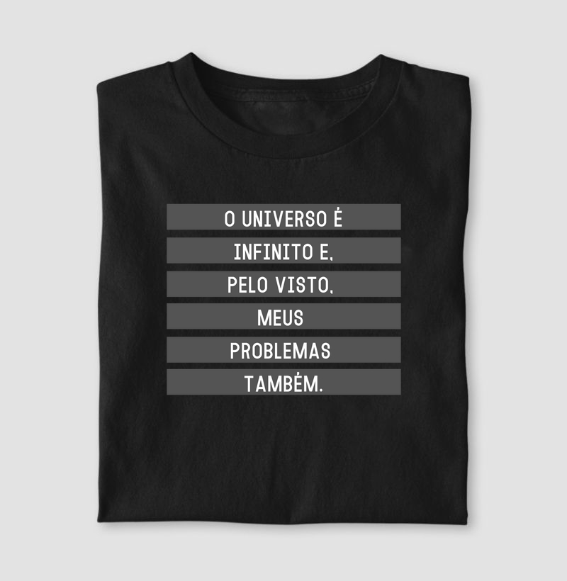 O universo é infinito e pelo visto meus problemas também!