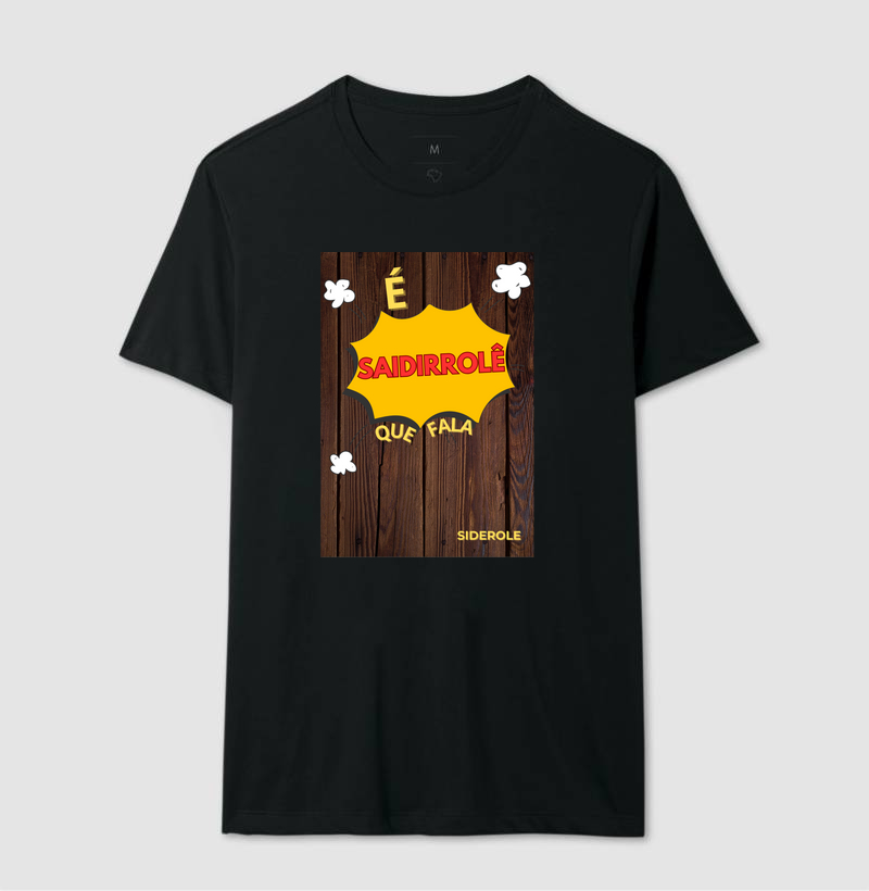 Camiseta Saidirrolê